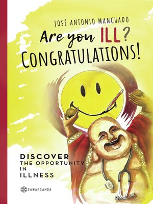 cover image of Are you ill? Congratulations!